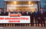 MHP milletvekilleri ZTSO'ya  ziyaret etti