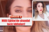 Milli Eğitim'de skandal taciz iddiaları!