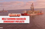 MİLLİ SAVUNMA BAKANLIĞI ZONGULDAK'I PAYLAŞTI!