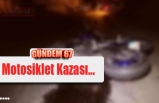 Motosiklet Kazası!