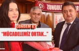 “MÜCADELEMİZ ORTAK…”