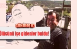 Ölüsünü işe gidenler buldu!