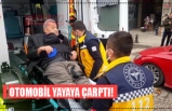 OTOMOBİL YAYAYA ÇARPTI!