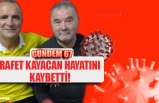 RAFET KAYACAN HAYATINI KAYBETTİ!