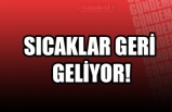 SICAKLAR GERİ GELİYOR!