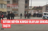 SİTEDE BÜYÜK KAVGA! OLAYLAR SOKAĞA TAŞTI!