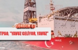 TPAO, "YAVUZ GELİYOR, YAVUZ"