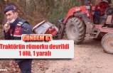 Traktörün römorku devrildi: 1 ölü, 1 yaralı