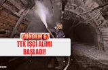 TTK İŞÇİ ALIMI BAŞLADI!