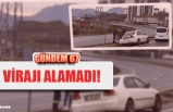 VİRAJI ALAMADI!