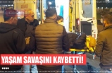 YAŞAM SAVAŞINI KAYBETTİ!