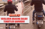 YAYALARIN ARASINA DALDI! TEHDİTLER SAVURDU!