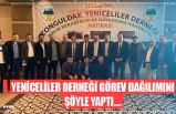 YENİCELİLER DERNEĞİ GÖREV DAĞILIMINI ŞÖYLE YAPTI....