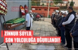 ZİNNUR SOYLU, SON YOLCULUĞA UĞURLANDI!