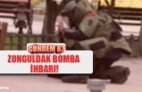 ZONGULDAK BOMBA  İHBARI!