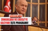 ZONGULDAK VE EREĞLİ’YE GELİYOR! İŞTE PROGRAMI!