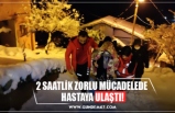 2 SAATLİK ZORLU MÜCADELEDE  HASTAYA ULAŞTI!