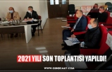 2021 YILI SON TOPLANTISI YAPILDI!