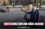 2022 KİLİMLİ İÇİN ÇOK GÜZEL OLACAK!