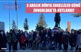 3 ARALIK DÜNYA ENGELLİLER GÜNÜ  ZONGULDAK’TA KUTLANDI!