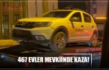 467 EVLER MEVKİİNDE KAZA!