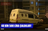 48 BİN 500 LİRA ÇALDILAR!