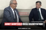 AHMET DAVUTOĞLU EREĞLİ BELEDİYESİ’NDE!