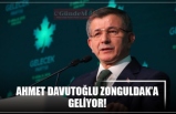 AHMET DAVUTOĞLU ZONGULDAK’A GELİYOR!