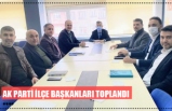 AK PARTİ İLÇE BAŞKANLARI TOPLANDI