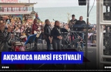 AKÇAKOCA HAMSİ FESTİVALİ!