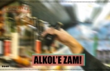 ALKOL'E YİNE ZAM!