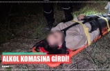 ALKOL KOMASINA GİRDİ!