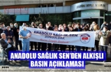 ANADOLU SAĞLIK SEN’DEN ALKIŞLI  BASIN AÇIKLAMASI