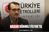 BAKAN DÖNMEZ FİLYOS’TA