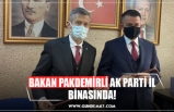 BAKAN PAKDEMİRLİ AK PARTİ İL BİNASINDA!