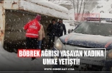 BÖBREK AĞRISI YAŞAYAN KADINA UMKE YETİŞTİ!