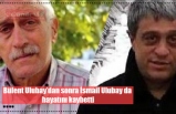 Bülent Ulubay’dan sonra İsmail Ulubay da  hayatını kaybetti