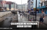 ÇALIŞMALAR HIZ KESMEDEN  DEVAM EDİYOR!