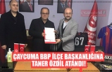 ÇAYCUMA BBP İLÇE BAŞKANLIĞINA  TANER ÖZDİL ATANDI!