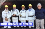 DEMİR MADENCİLİK’İ ZİYARET!