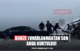 DENİZE YUVARLANMAKTAN SON ANDA KURTULDU!