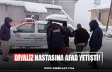 DİYALİZ HASTASINA AFAD YETİŞTİ!