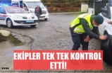 EKİPLER TEK TEK KONTROL ETTİ!