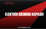 ELEKTRİK AKIMINA KAPILDI!