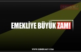 EMEKLİYE BÜYÜK ZAM!