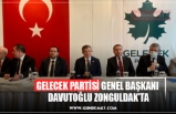 GELECEK PARTİSİ GENEL BAŞKANI  DAVUTOĞLU ZONGULDAK’TA