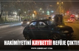 HAKİMİYETİNİ KAYBETTİ! REFÜJE ÇIKTI!