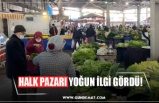 HALK PAZARI YOĞUN İLGİ GÖRDÜ!