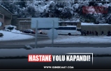 HASTANE YOLU KAPANDI!