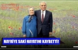 HAYRİYE SAKİ HAYATINI KAYBETTİ!